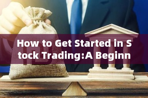 How to Get Started in Stock Trading:A Beginners Guide in English